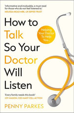 How To Talk So Your Doctor Will Listen