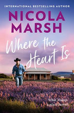 Where the Heart Is: Brother's best friend and opposites attract in this perfect romance for 2025 from an international bestselling author. Must-read for everyone who loves Karly Lane and Mandy Magro.