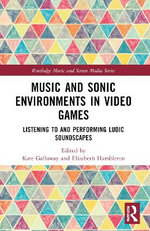 Music and Sonic Environments in Video Games