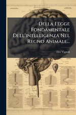 Della Legge Fondamentale Dell'intelligenza Nel Regno Animale...