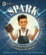 Spark: Jim West's Electrifying Adventures in Creating the Microphone
