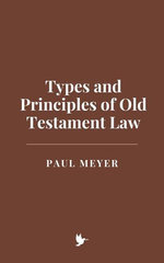 Types and Principles of Old Testament Law
