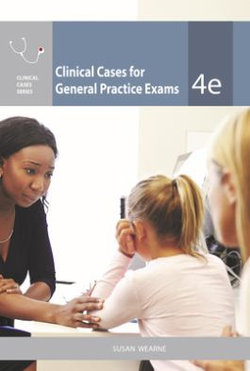 Clinical Cases For General Practice Exams 4E