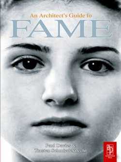 An Architect's Guide to Fame An Architect's Guide to Fame