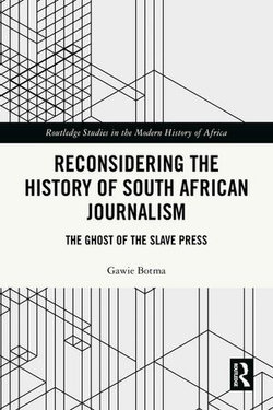 Reconsidering the History of South African Journalism