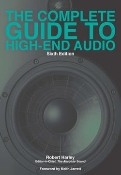The Complete Guide to High-End Audio The Complete Guide to High-End Audio