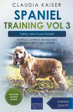 Spaniel Training Vol 3 - Taking care of your Spaniel