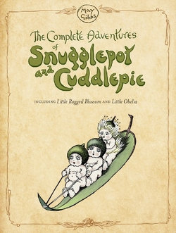 The Complete Adventures of Snugglepot and Cuddlepie