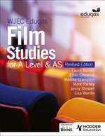 WJEC Eduqas Film Studies for A Level & AS - Student Book - Revised Edition WJEC Eduqas Film Studies for A Level & AS - Student Book - Revised Edition