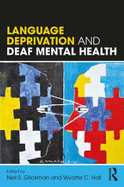 Language Deprivation and Deaf Mental Health Language Deprivation and Deaf Mental Health