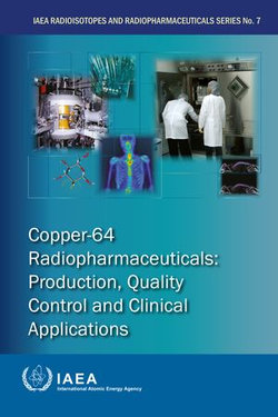 Copper-64 Radiopharmaceuticals: Production, Quality Control and Clinical Applications Copper-64 Radiopharmaceuticals: Production, Quality Control and Clinical Applications