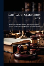 Fair Labor Standards Act Fair Labor Standards Act