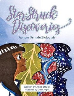 Star Struck Discoveries: Famous Female Biologists