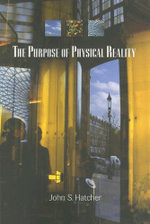 The Purpose of Physical Reality