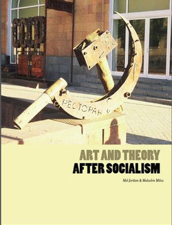 Art and Theory After Socialism Art and Theory After Socialism