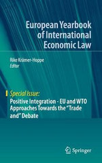 Positive Integration - EU and WTO Approaches Towards the Trade and Debate