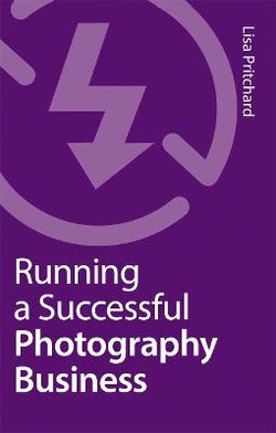Running a Successful Photography Business Running a Successful Photography Business