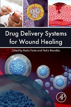 Drug Delivery Systems for Wound Healing Drug Delivery Systems for Wound Healing