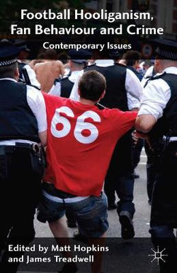 Football Hooliganism, Fan Behaviour and Crime
