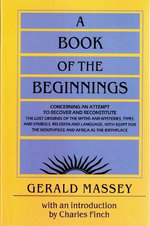 A Book of the Beginnings: Concerning an Attempt to Recover and Reconstitute the Lost Origines of the Myths