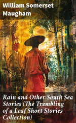 Rain and Other South Sea Stories (The Trembling of a Leaf Short Stories Collection)