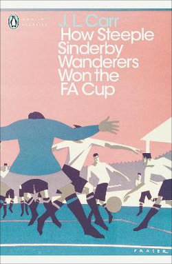 Modern Classics: How Steeple Sinderby Wanderers Won the FA Cup