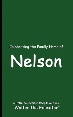 Celebrating the Family Name of Nelson Celebrating the Family Name of Nelson