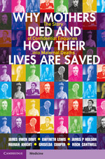 Why Mothers Died and How their Lives are Saved