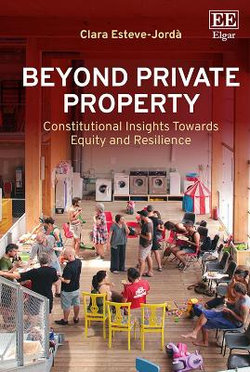 Beyond Private Property