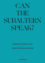 Can the Subaltern Speak?