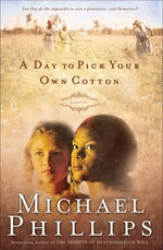 Day to Pick Your Own Cotton, A (Shenandoah Sisters Book #2)