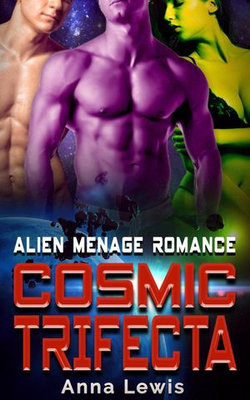 Cosmic Trifecta : Alien Menage Romance
