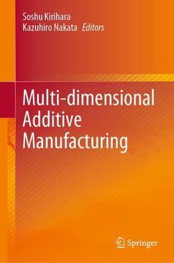 Multi-dimensional Additive Manufacturing Multi-dimensional Additive Manufacturing