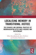 Localising Memory in Transitional Justice Localising Memory in Transitional Justice