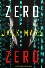 Zero Zero (An Agent Zero Spy Thriller—Book #11)