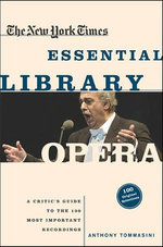 The New York Times Essential Library: Opera
