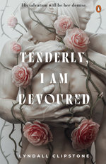 Tenderly, I Am Devoured