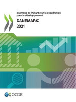 Examens de l'OCDE Sur la Coopération Pour le développement : Danemark 2021