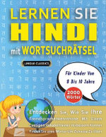LERNEN SIE HINDI MIT WORTSUCHRAETSEL FUER KINDER VON 8 BIS 10 JAHRE - Entdecken Sie, Wie Sie Ihre Fremdsprachenkenntnisse Mit Einem Lustigen Vokabeltrainer Verbessern Koennen - Finden Sie 2000 Woerter Um Zuhause Zu UEben