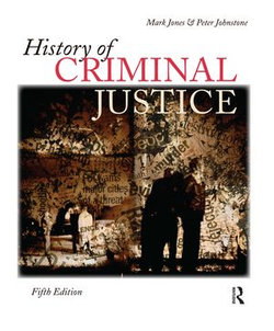 History of Criminal Justice History of Criminal Justice