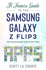 A Senior’s Guide to the Samsung Galaxy Z Flip3