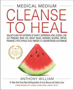 Medical Medium Cleanse to Heal