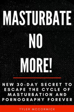 Masturbate no More!