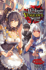 The Hero Laughs While Walking the Path of Vengeance a Second Time, Vol. 4 (light Novel)