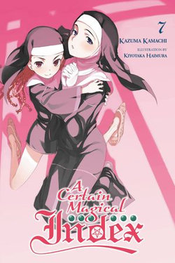 A Certain Magical Index, Vol. 7 (light novel) A Certain Magical Index, Vol. 7 (light novel)