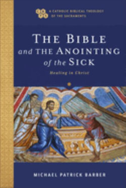 The Bible and the Anointing of the Sick