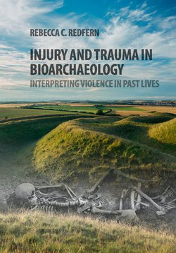 Injury and Trauma in Bioarchaeology Injury and Trauma in Bioarchaeology