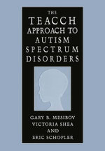 The Teacch Approach to Autism Spectrum Disorders