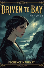 Driven to bay, Vol. 1 (of 3)