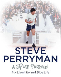 Steve Perryman: a Spur Forever!